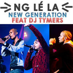 Dj Tymers ft. New Génération - NG Lé La