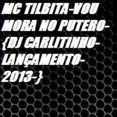 MC TILBITA-VOU MORA NO PUTERO-{DJ CARLITINHO-LANÇAMENTO-2013-}