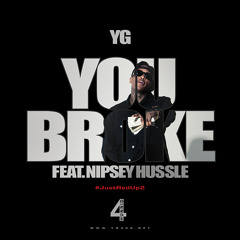 YG "You Broke" f. Nipsey Hussle (Radio Clean Version)