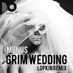 Miinus -Grim Wedding (Stephen Lopkin Mix)SCEDIT