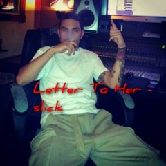 SlickVegas- Letter to Her(One day at a time remix)
