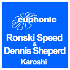 Ronski Speed & Dennis Sheperd - Karoshi (Radio Edit)