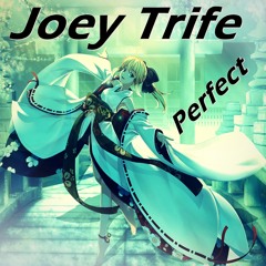 Joey Trife - Perfect