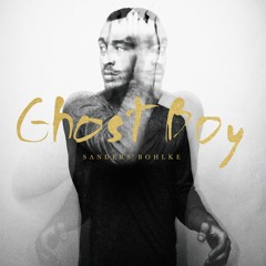 Sanders Bohlke - Ghost Boy