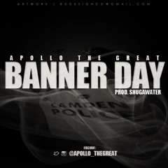 Apollo The Great - Banner Day (Prod. Shugawater)