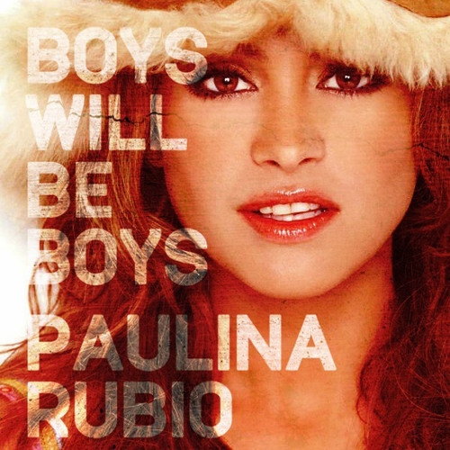 Paulina Rubio - Boys Will Be Boys  Remix