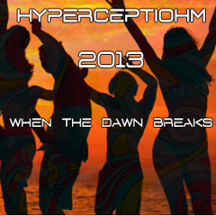 HYPERCEPTIOHM - When the Dawn Breaks - 2013versiohm
