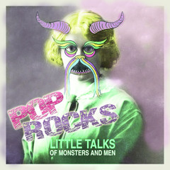 Little Talks (PopRocks Remix) Of Monsters and Men