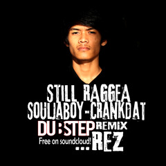 Still Raggea Souljaboy-CrankDAT ( Remix Dubstep )