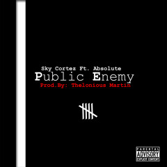 Sky Cortez ft. Absolute - Public Enemy (Prod. By Thelonious Martin)