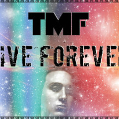TMF - Live Forever (Michael Amato Kapp Tribute)