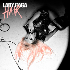 Lady Gaga - Hair (GarageBand)