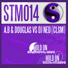 A.B & Douglas Vs DJ Ned (CLSM) - Hold On (S3RL Remix)
