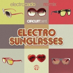 Circuit Bent - Electro Sunglasses (Electrocado Remix)