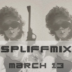 Spliffmix™ - March 2013