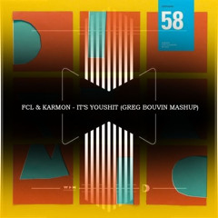 FCL & Karmon - It's Youshit (Greg Bouvin Mashup)