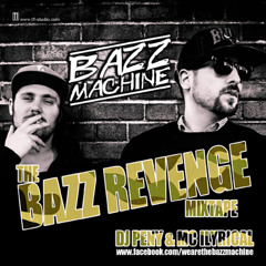 BAZZ MACHINE | the BAZZ REVENGE mixtape | DJ PENY & MC ILYRICAL