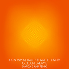 Xara & Fedotova feat Eleonora - Golden Dreams (Karcia & Anik Remix)