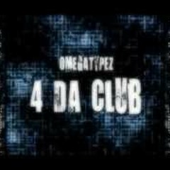 Omegatypez - 4 The Club ( Stereofreakz Edit ) [ FREE RELEASE ]