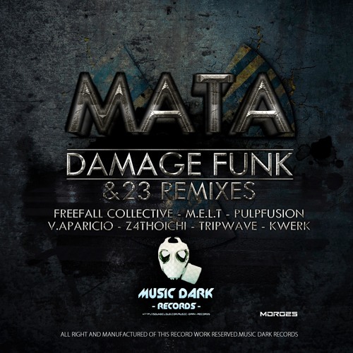 Mata - Damage Funk - (Z4thoichi Remix) OUT NOW !!!! Music Dark Records