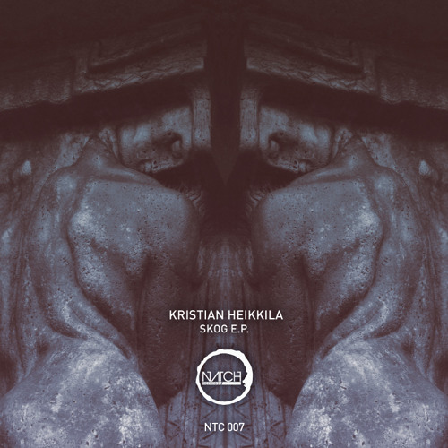 [NTC007] Kristian Heikkila_Skog_E.P.