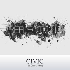 Civic feat Dennis & Johnny - Reflections (Radio Edit) - 2013