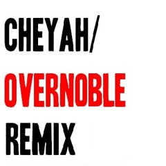 Mr. Bill - Cheyah (overnoble Remix) [Final Mix]