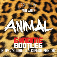 Conor Maynard feat Wiley - Animal (G-Nome Bootleg) FREE DOWNLOAD