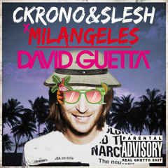 Ckrono & Slesh X Milangeles - David Guetta (Original Mix)