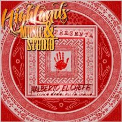 Highlands Studio y Halberto El Cheff - 5 dedos en la mano Prod. Presi Beats