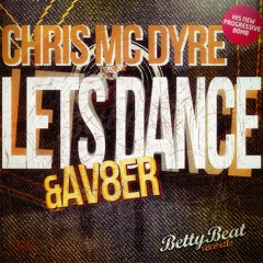 Chris Mc Dyre - Lets Dance (Origianl Mix) [Out Now]