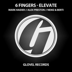6 Fingers - Elevate (Nemz & Berti Remix) [Glovel Records] (Preview)