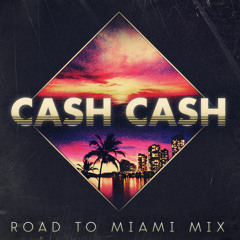Cash Cash Road to Miami Mix