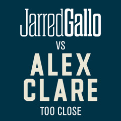 Jarred Gallo VS Alex Clare - Too Close