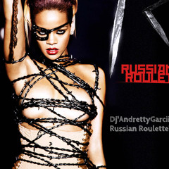 Dj'AndrettyGarciia - Remix Russian Roulette'.(Rihanna).♥