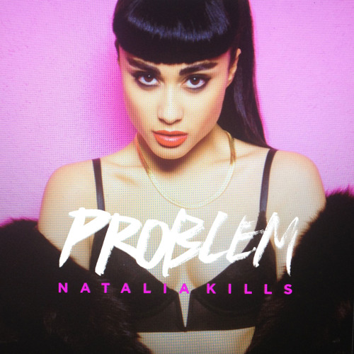 Natalia Kills - Problem