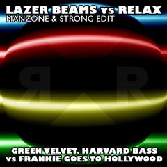 Lazer Beams vs Relax (Manzone & Strong Edit) - Green Velvet, Harvard Bass, Frankie Goes To Hollywood