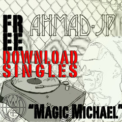 Ahmad JP- "Magic Michael" FREE DOWNLOAD