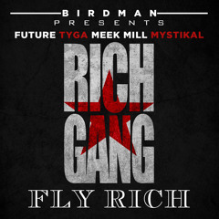 Fly Rich - Future, Tyga, Meek Mill & Mystikal - Rich Gang All Stars Mixtape