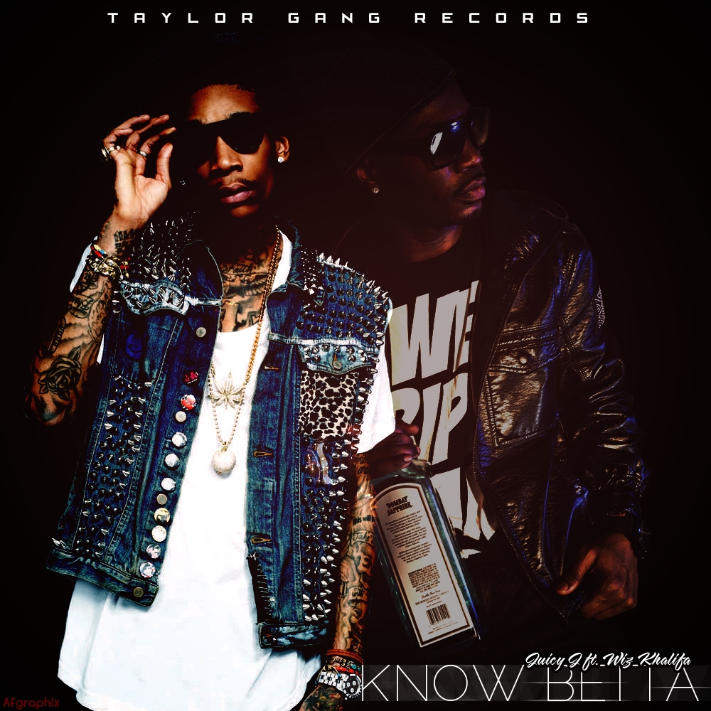 Juicy J – Know Better (feat. Wiz Khalifa)
