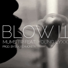 01 BLOW IT ft. YOUNG LYXX (mastered) dirty