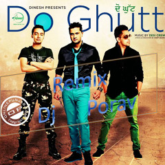 Do Ghutt - Roshan Prince (Remix) Dj Porav