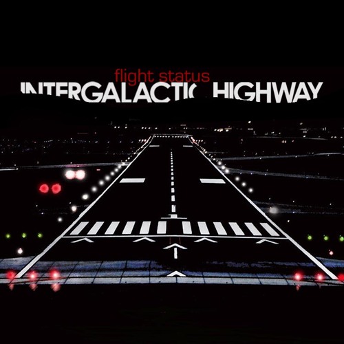 Intergalactic Highway - Flight Status
