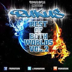 ★ Rukus | Best Of Both Worlds Vol.2 ★