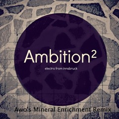 Ambition² - Aqua (Awo's Mineral Enrichment Remix)