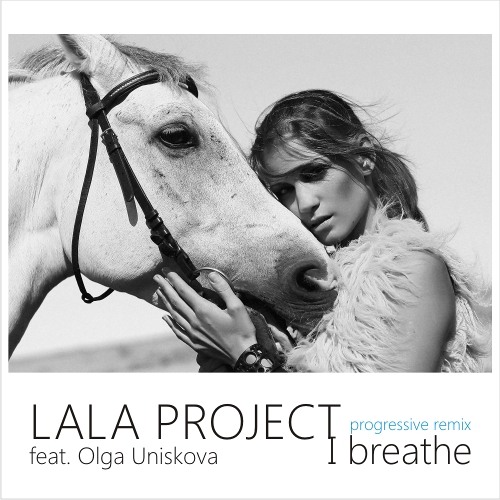 LALA PROJECT feat Olga Uniskova I breathe [progressive remix] MASTERED 320kbps