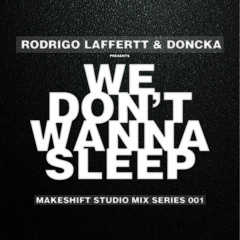 RODRIGO LAFFERTT & DJ DONCKA - MAKESHIFT STUDIO SESSION SERIES 001