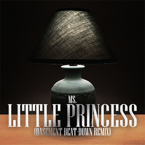 Ms Little Princess (Basement Beat-Down Remix)