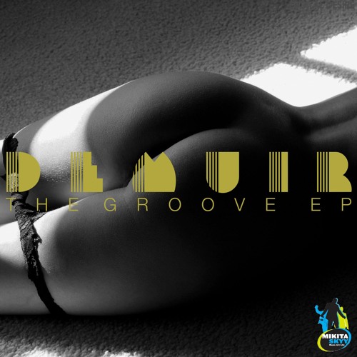 The Groove EP by Demuir - Hips (preview) - Coming March 25