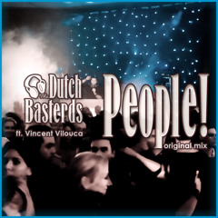 The Dutch Basterds ft Vincent Vilouca - People (snapshot)